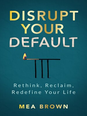 cover image of Disrupt Your Default